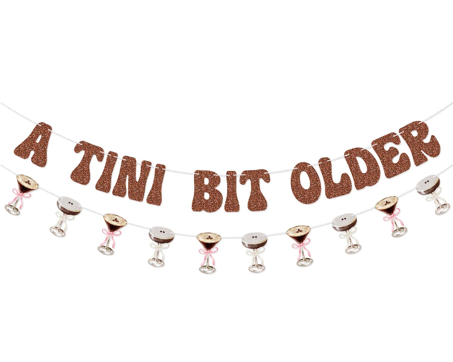 A Tini Bit Older Banner Garland for Espresso Martini Birthday Party Decorations