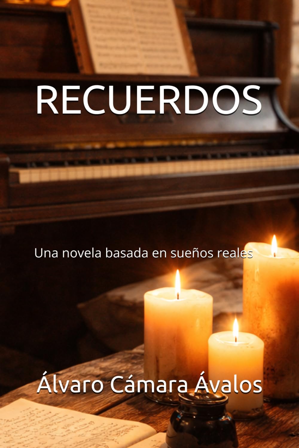 RECUERDOS: Una novela basada en sueños reales