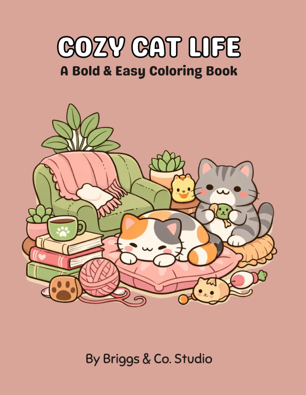 Cozy Cats: A Bold & Easy Cat Coloring Book For Relaxation: Cute & Cozy Cat Scenes for Stress Relief, Relaxation, and Creative Coloring