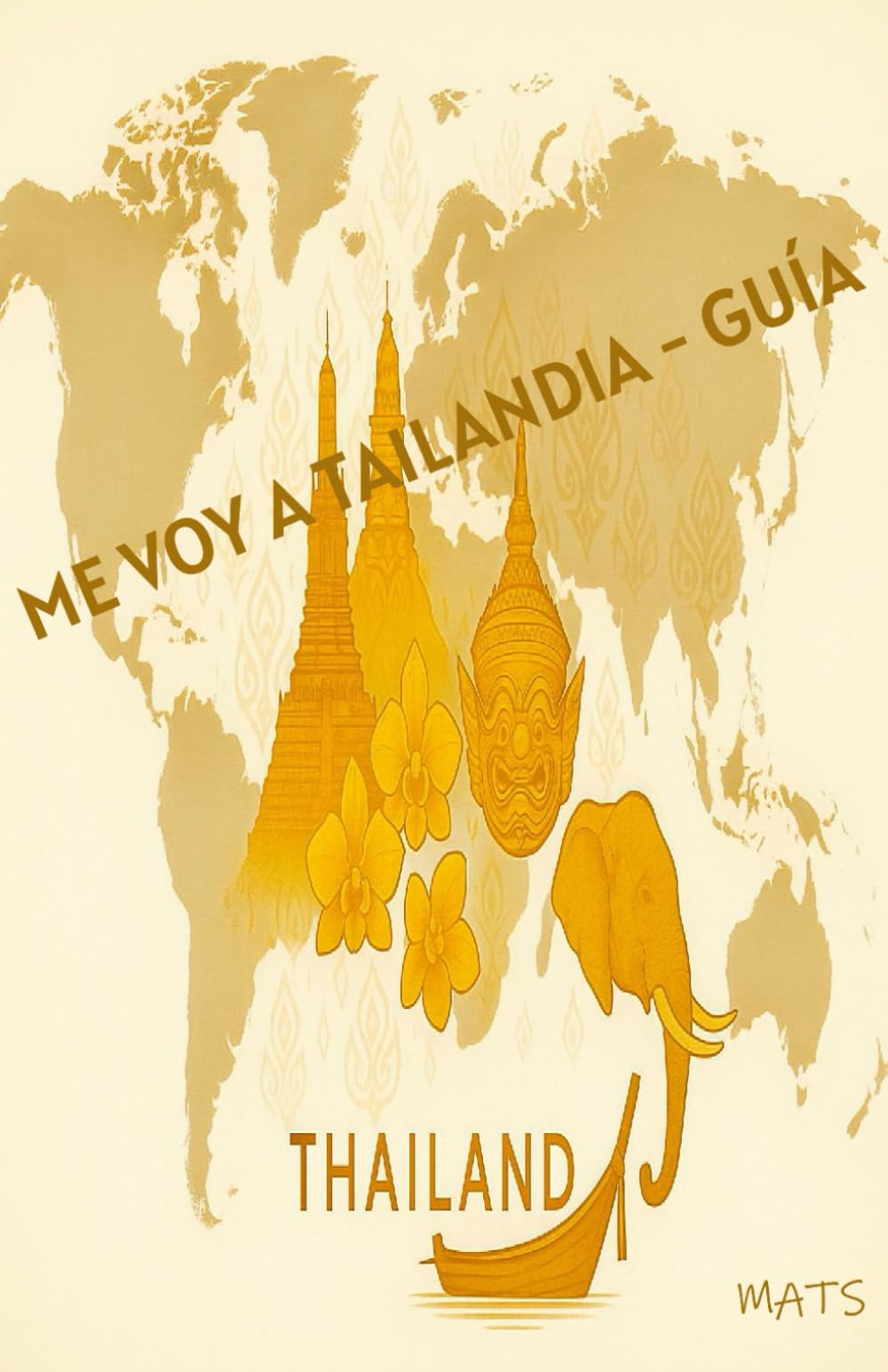 Me voy a Tailandia - Guía: Guía práctica para planificar tu viaje perfecto a Bangkok