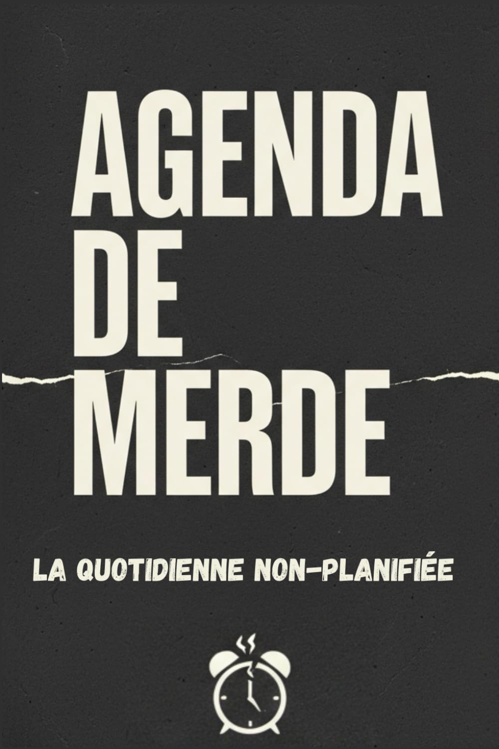 Agenda de Merde 2026: Une page par jour pour survivre à cette putain de vie