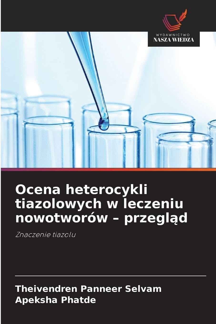 Ocena heterocykli tiazolowych w leczeniu nowotworów - przegląd: Znaczenie tiazolu