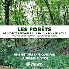 Couverture de Les forêts – Des forêts primaires aux enjeux du XXIe siècle