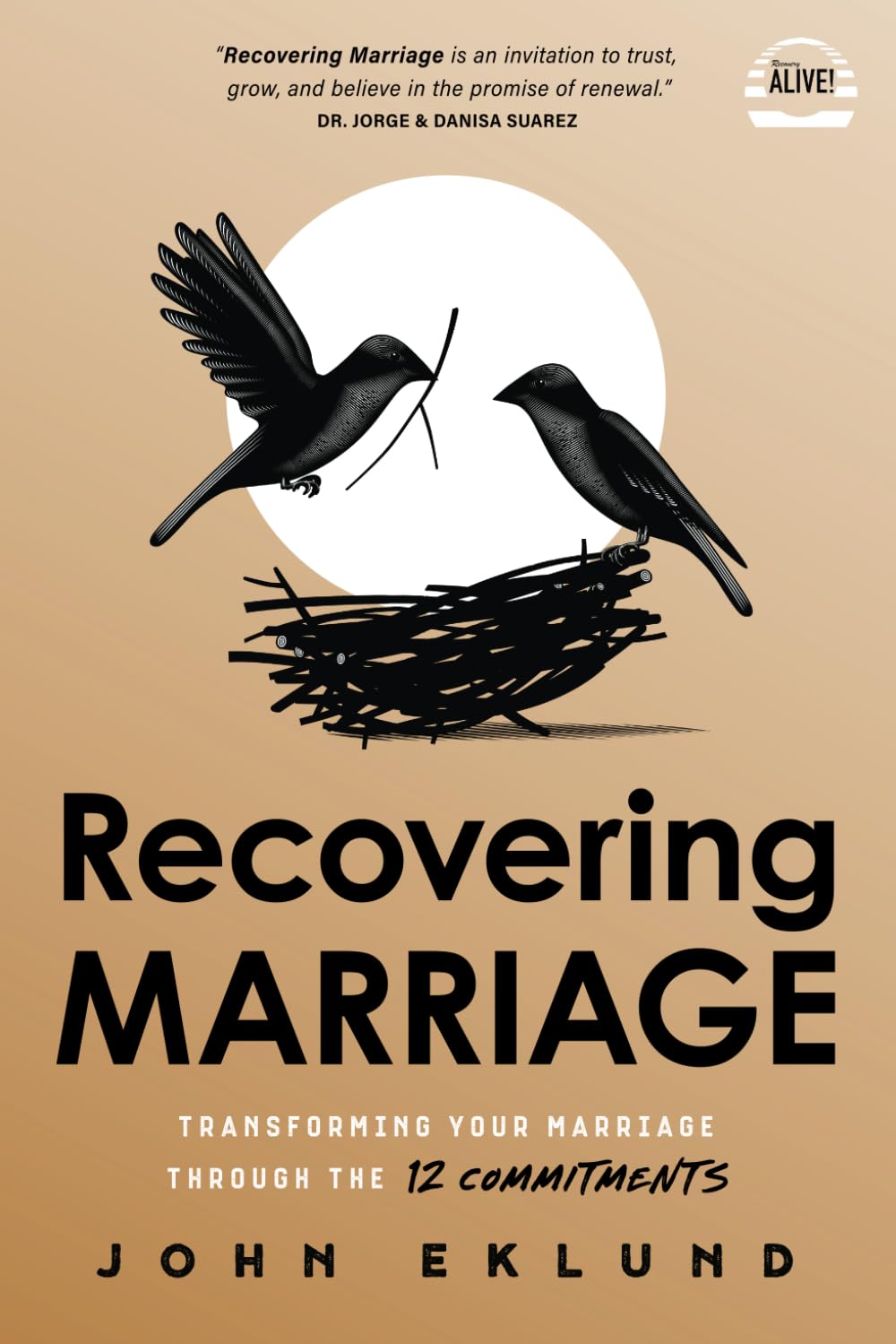 Recovering Marriage: Transforming your Marriage through the 12 Commitments