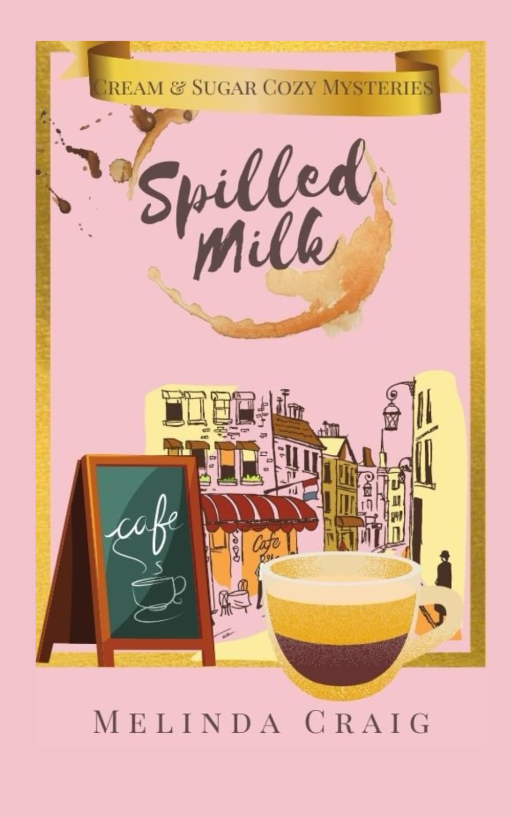 Spilled Milk: Cream and Sugar Cozy Mysteries