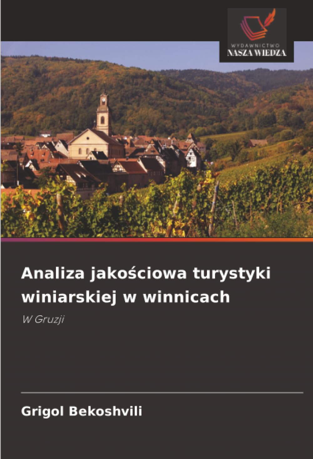 Analiza jakościowa turystyki winiarskiej w winnicach: W Gruzji