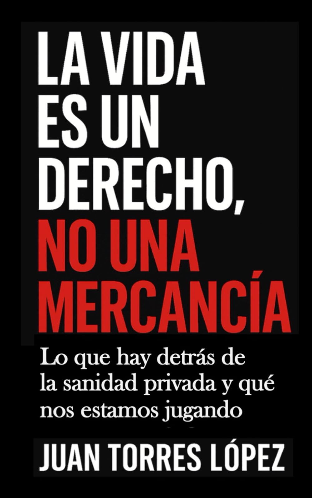 LA VIDA ES UN DERECHO, NO UNA MERCANCIA: Lo que hay detrás de la sanidad privada y qué nos estamos jugando