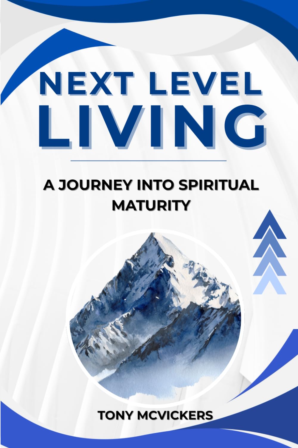 Next Level Living: A Journey Into Spiritual Maturity