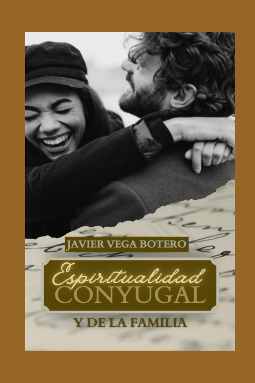 Espiritualidad Conyugal: " La Espiritualidad en la vida Familiar y de los Esposos" (" la Espiritualidad Cristiana")