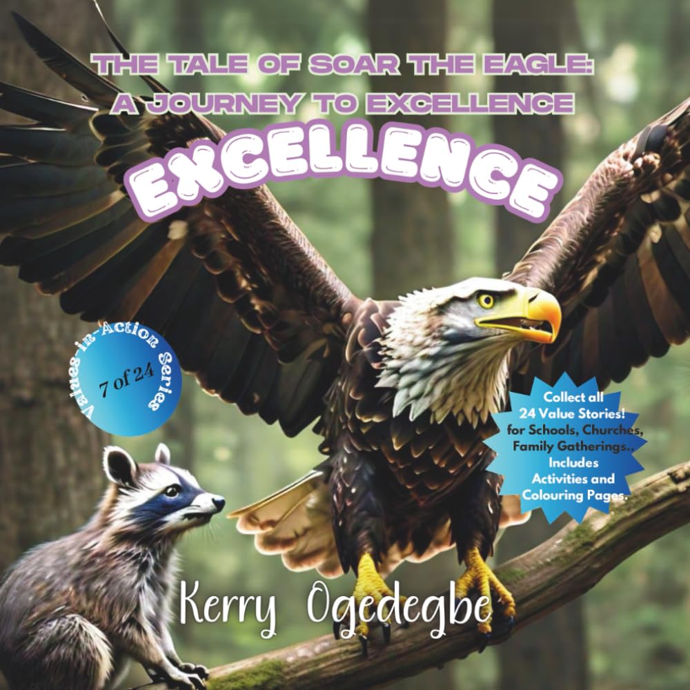 The Tale of Soar the Eagle: A Journey to Excellence: A Value-Based Children Story on Excellence, Dedication & Patience