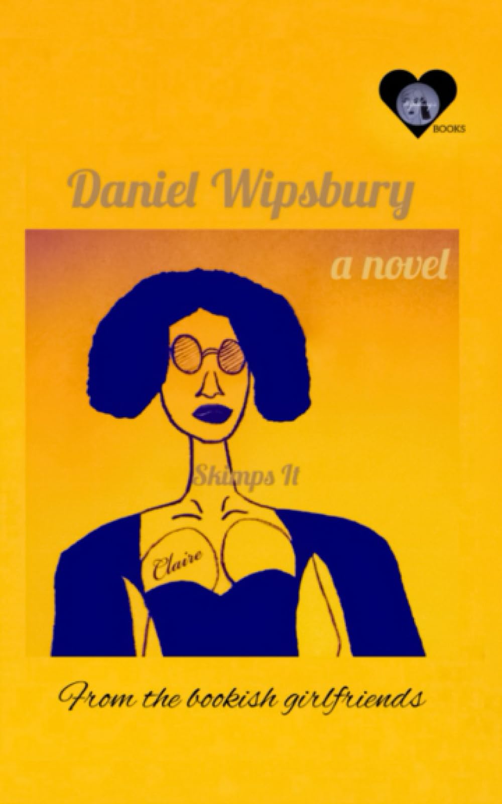 Claire Skimps It: A Novel From the Bookish Girlfriends