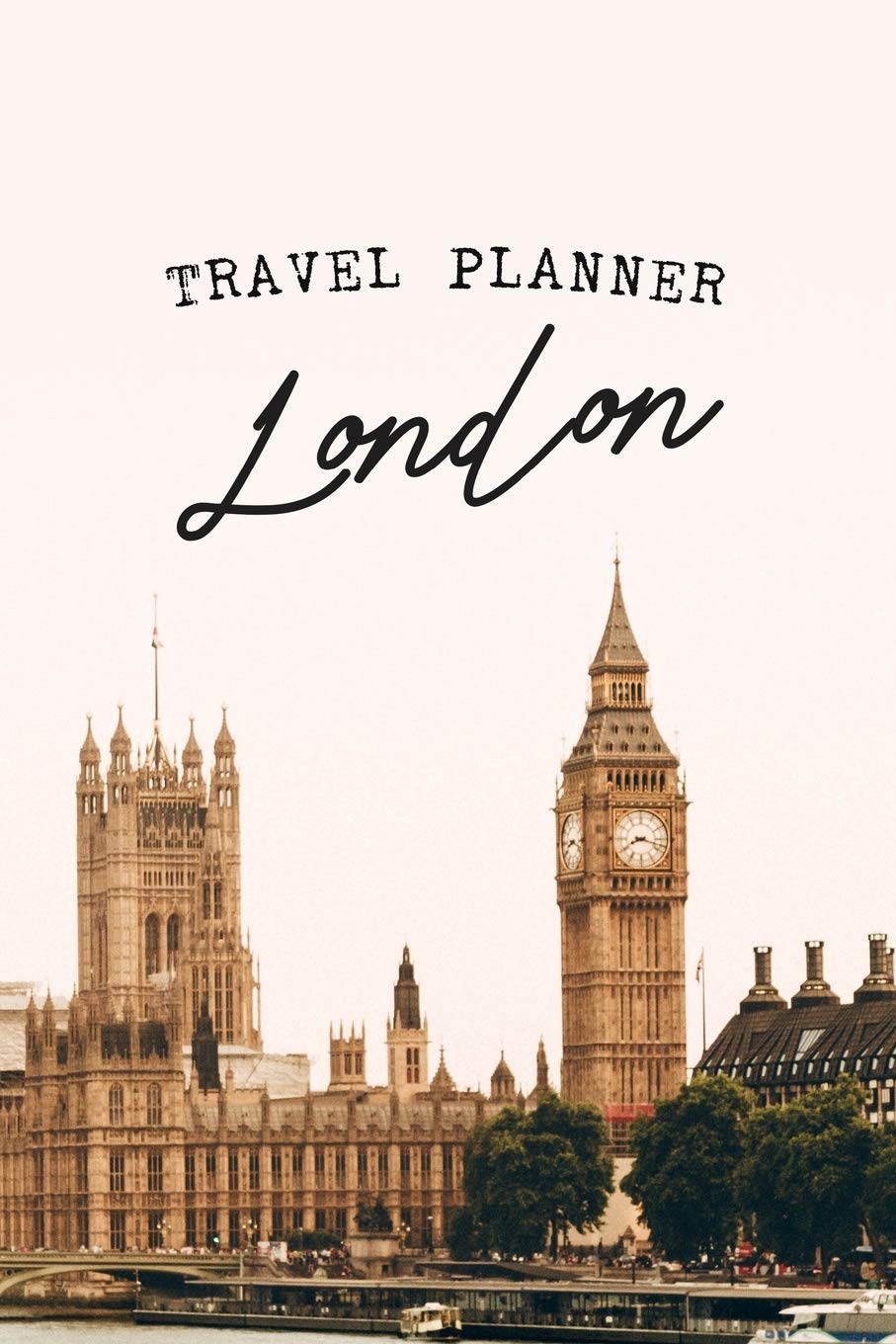 London Trip Planner: Organized Itinerary & Checklists for 28 Getaways London Trip Planner: Organized Itinerary & Checklists for 28 Getaways