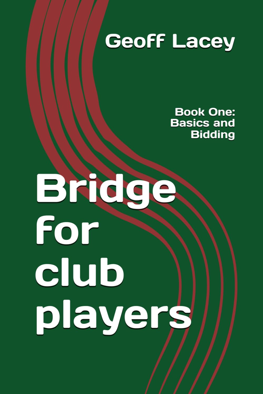 Bridge for club players: Book One: Basics and Bidding