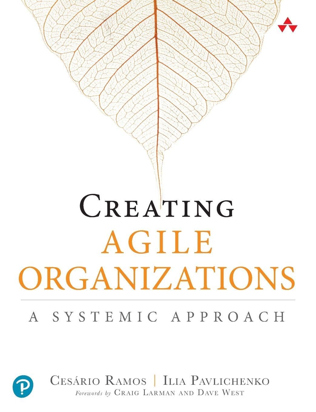 Creating Agile Organizations by Cesario Ramos, Ilia Pavlichenko - 9780135853191