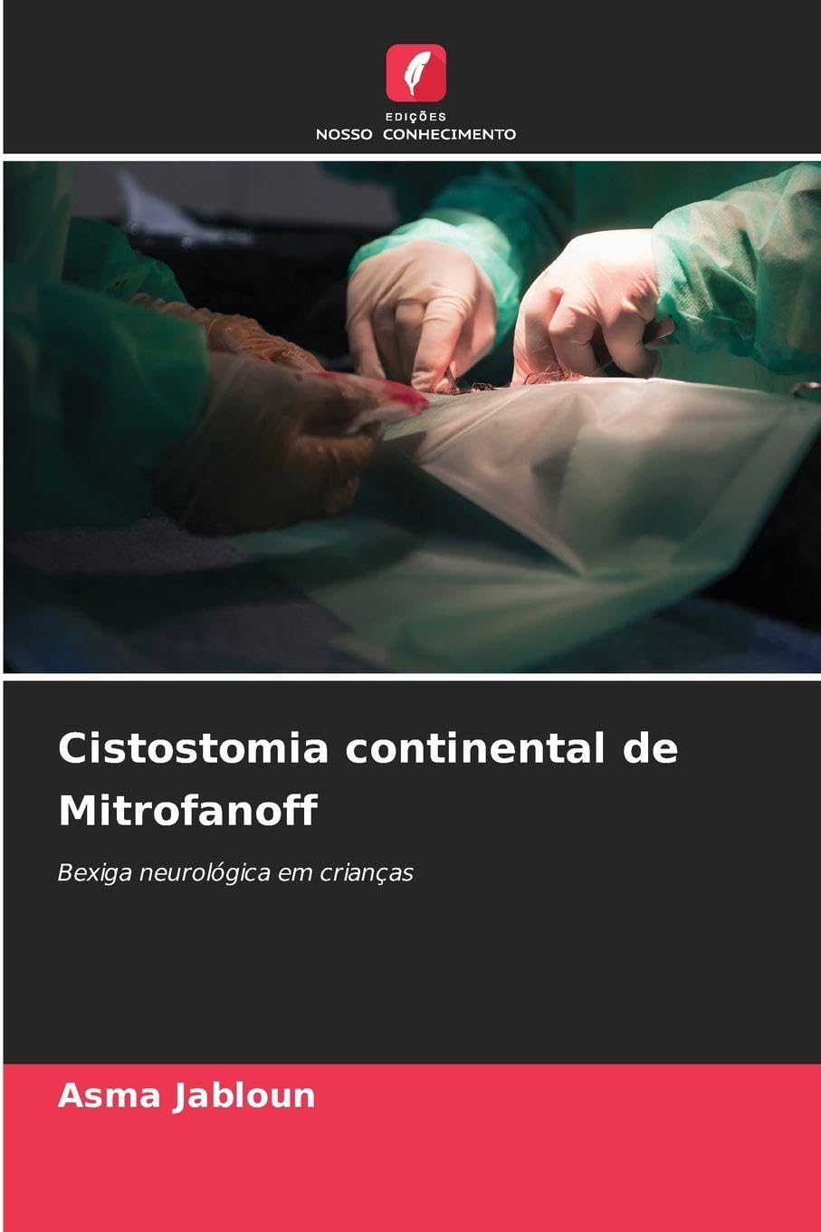 Cistostomia continental de Mitrofanoff: Bexiga neurológica em crianças
