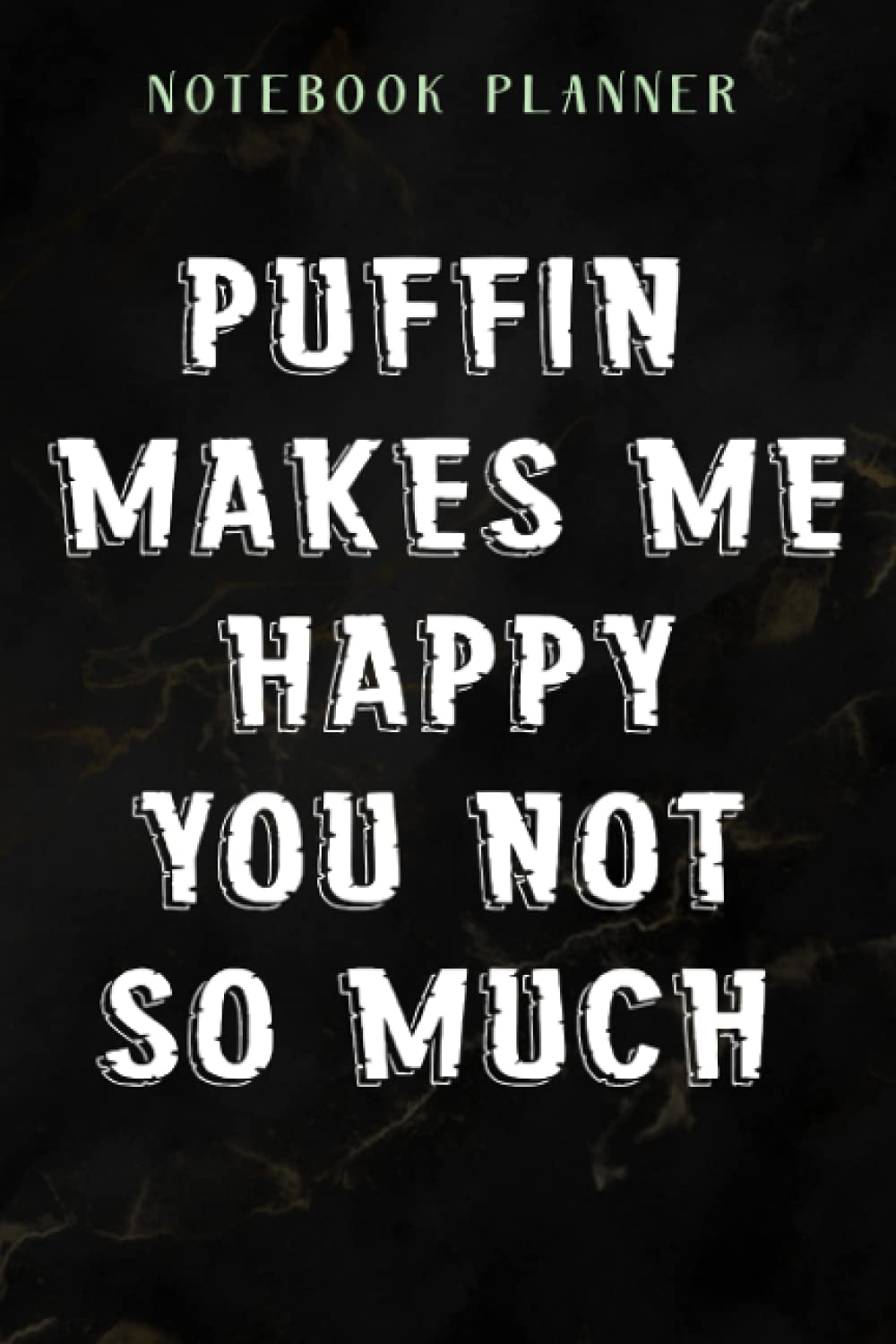 Notebook Planner Puffin Makes Me Happy Puffin graphic: Daily,Journal,Planning,Small Business,6x9 in ,Hour,Budget,Wedding,Homeschool