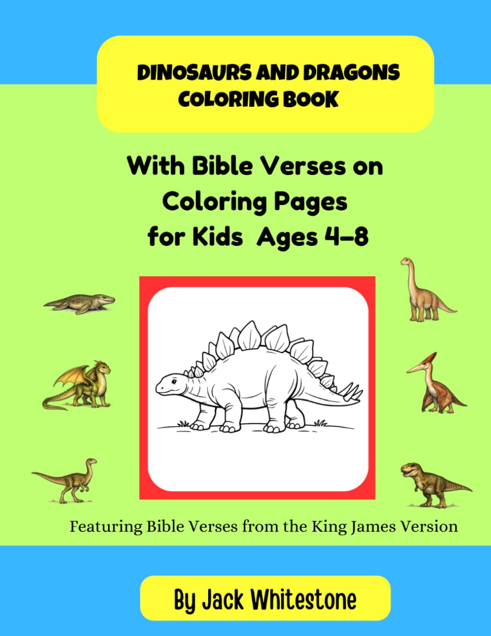 Dinosaurs and Dragons Coloring Book: With Bible Verses on Coloring Pages for Kids Ages 4-8