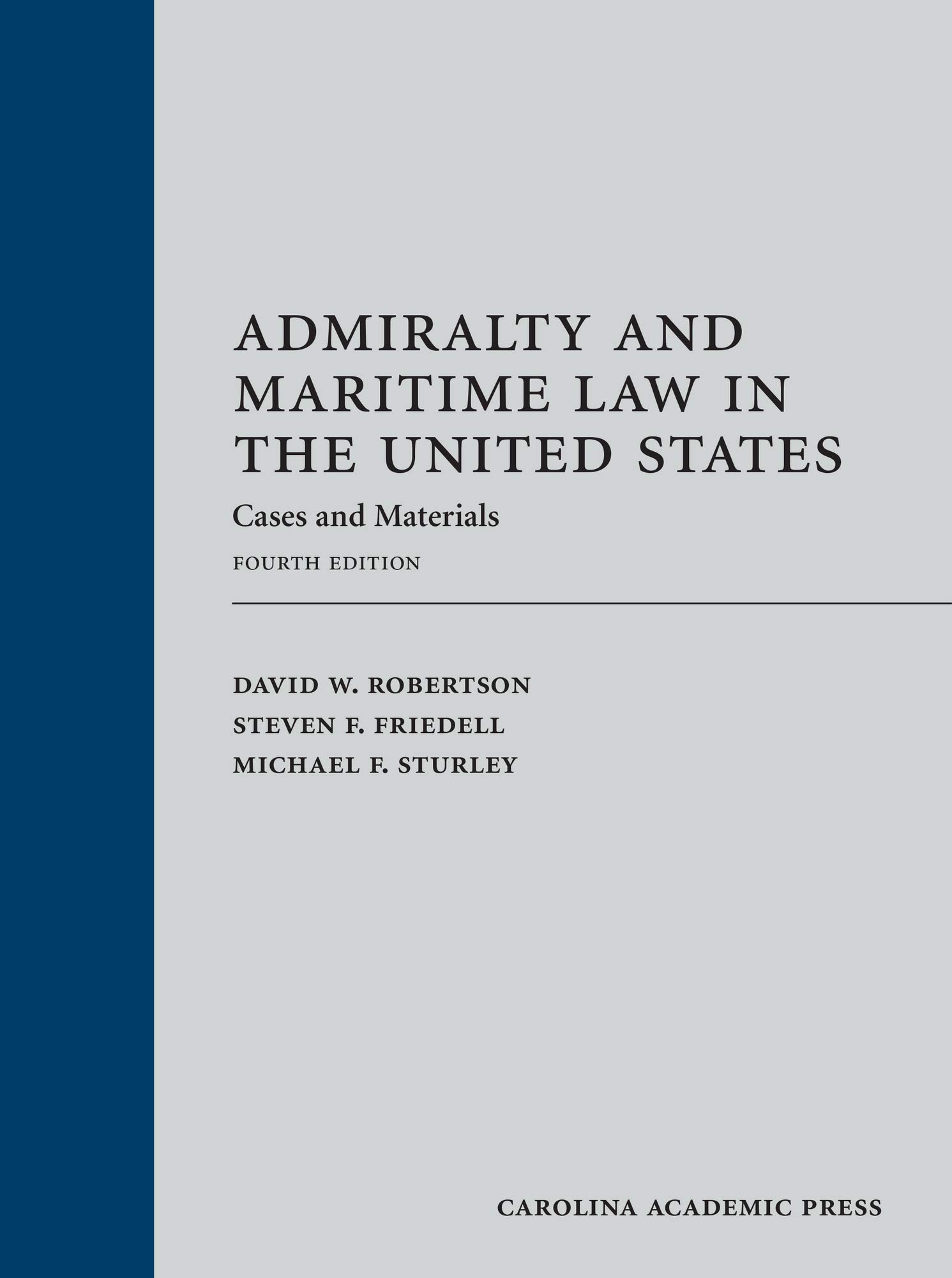 Admiralty and Maritime Law in the United States: Cases and Materials, Fourth Edition