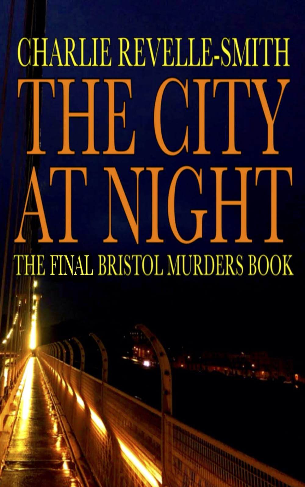 The City at Night (The Bristol Murders) - Revelle-Smith, Charlie