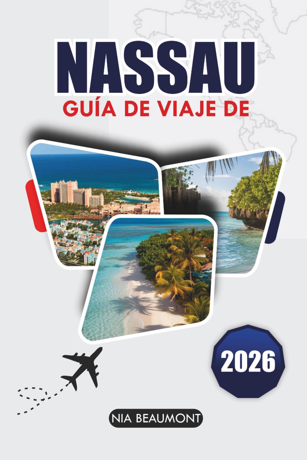 Guía de viaje de Nassau 2026: Explora las Bahamas: playas, aventuras en islas, comida local y un itinerario perfecto de 5 días