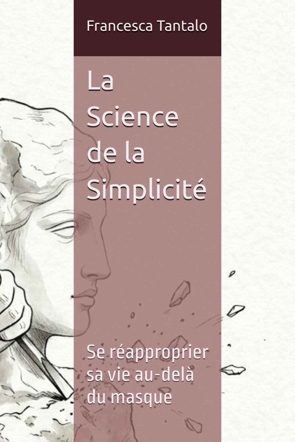 La Science de la Simplicité: Se réapproprier sa vie au-delà du masque