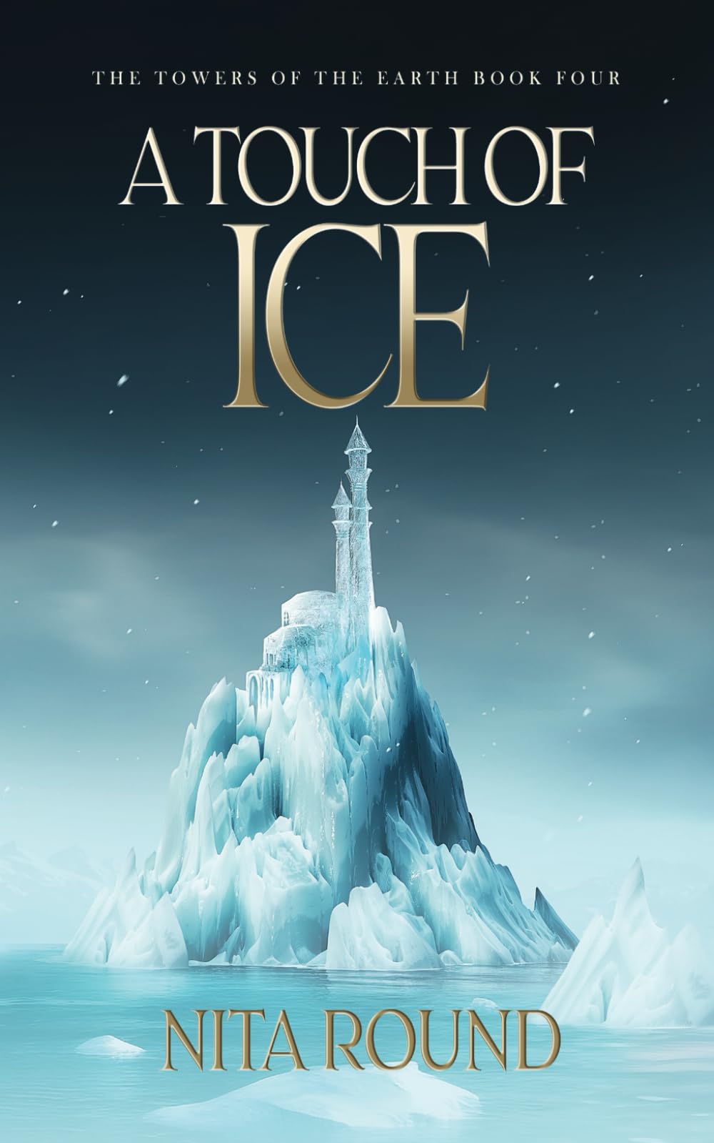 A Touch of Ice: The Towers of the Earth Book Four