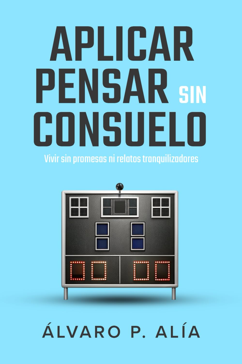 Aplicar pensar sin consuelo: Cómo usar criterio cuando no hay alivio
