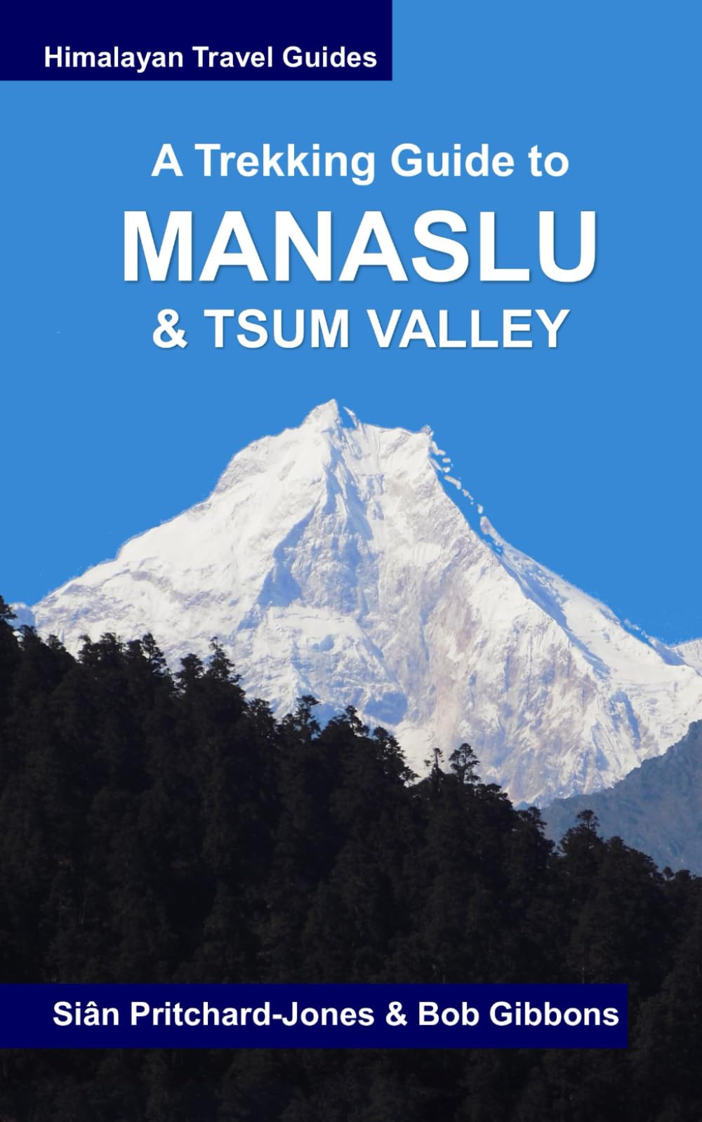 A Trekking Guide to Manaslu and Tsum Valley: Lower Manaslu & Ganesh Himal (Himalayan Travel Guides)