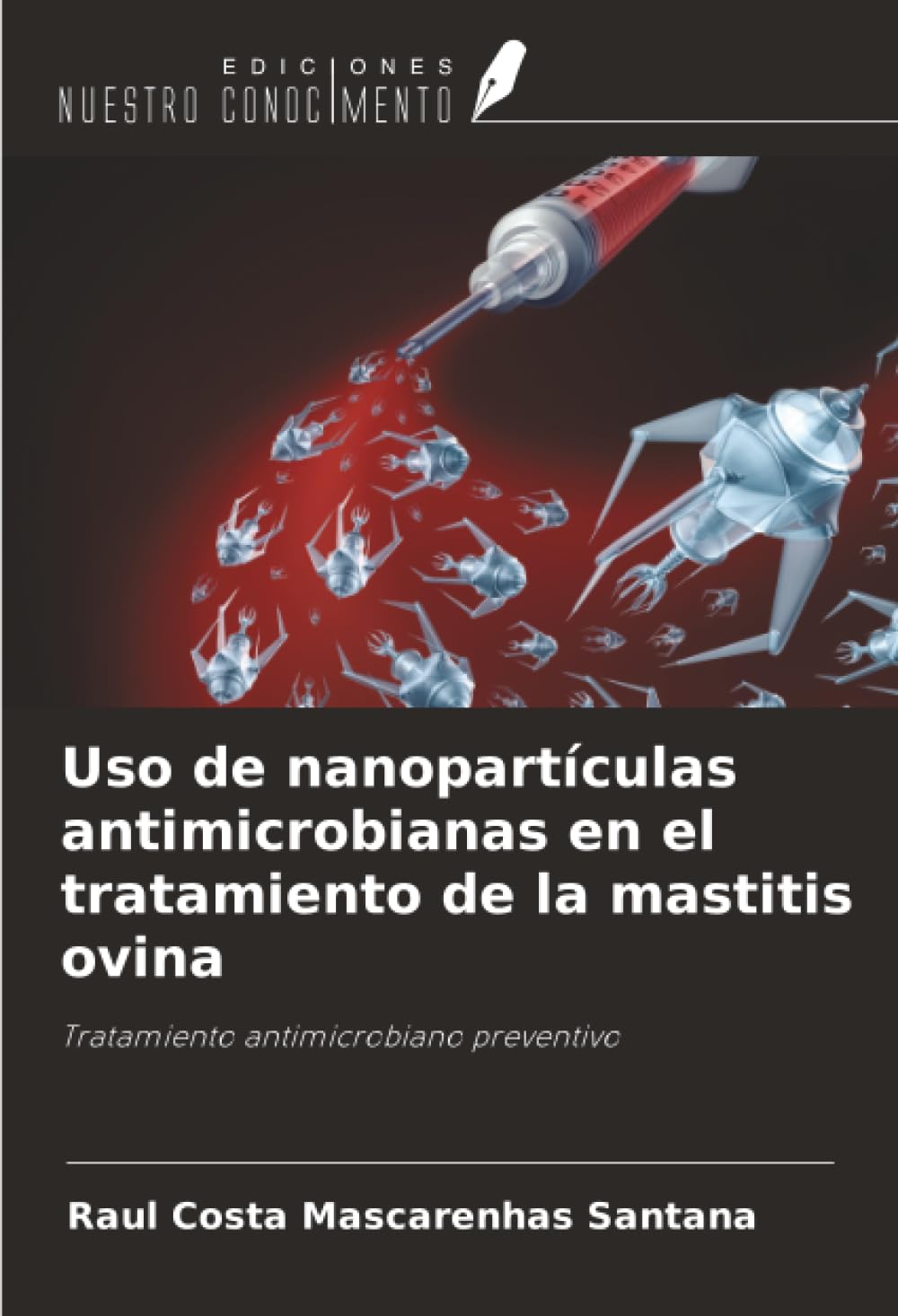 Uso de nanopartículas antimicrobianas en el tratamiento de la mastitis ovina: Tratamiento antimicrobiano preventivo