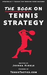 The Book On Tennis Strategy: How To Win More Matches