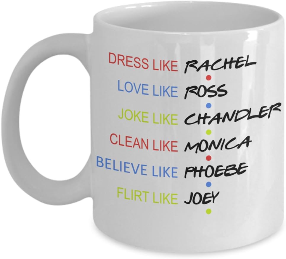 Funny Mug - Friends TV Show Coffee Mug - Tea Cup Inspired by Friends - Teacup Coffee Mug - Great Gift - Friendship, Best Friends - I'll Be There For You Phoebe, Monica, Chandler, Joey, Rachel
