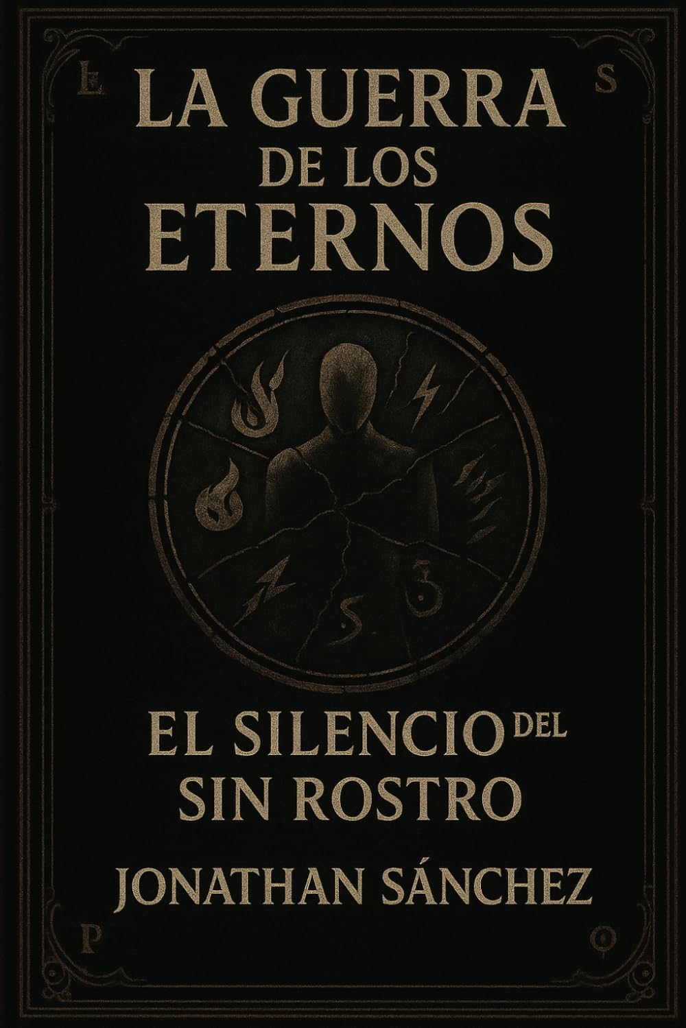 La Guerra de los Eternos: El Silencio del Sin Rostro