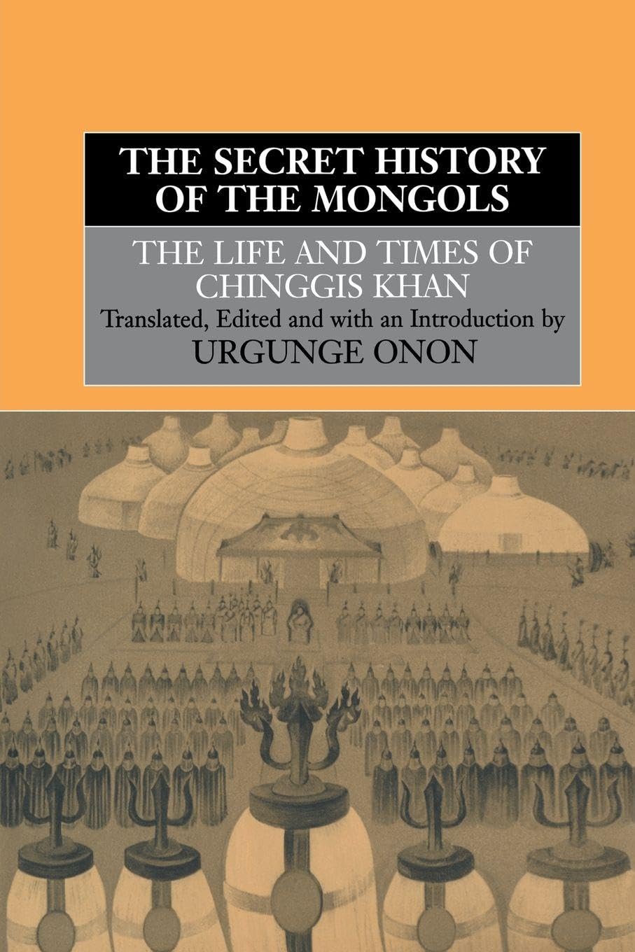 The Secret History of the Mongols The Life  by Professor Urgunge Onon PAPERBACK