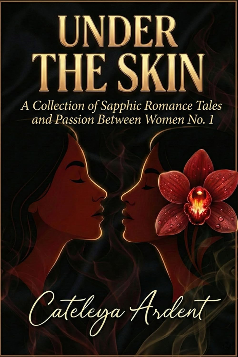 Under the Skin: A Collection of Sapphic Romance Tales and Passion Between Women No. 1 (The Under the Skin Collection: Sensual Sapphic Stories for the Modern Woman)