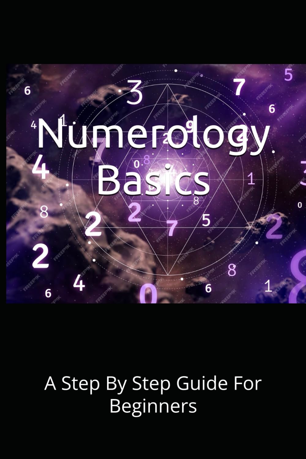 Numerology Basics: A Step By Step Guide For Beginners