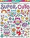 Notebook Doodles Super Cute: Coloring & Activity Book (Design Originals) 32 Adorable Animal Designs; Beginner-Friendly Relaxing, Creative Art Activities on High-Quality Extra-Thick Perforated Paper