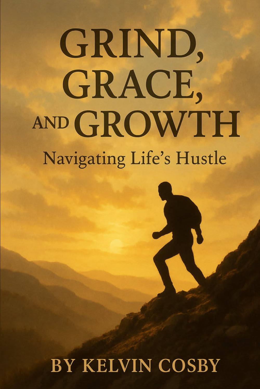 Grind, Grace, and Growth: Navigating Life’s Hustle