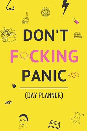 Don't F*cking Panic: Day Planner To End F*cking panic