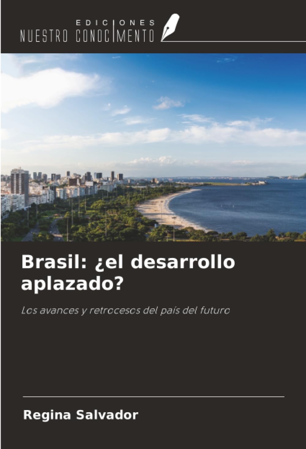 Brasil: ¿el desarrollo aplazado?: Los avances y retrocesos del país del futuro