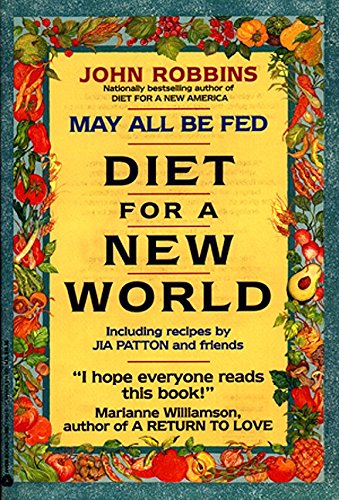 May All Be Fed: 'a Diet For A New World : Including Recipes By Jia