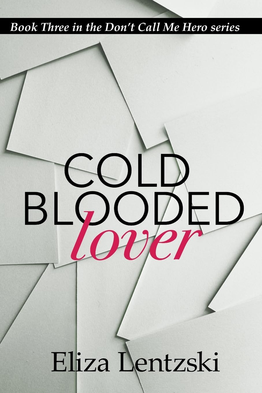 Cold Blooded Lover: Volume 3 (Don't Call Me Hero)