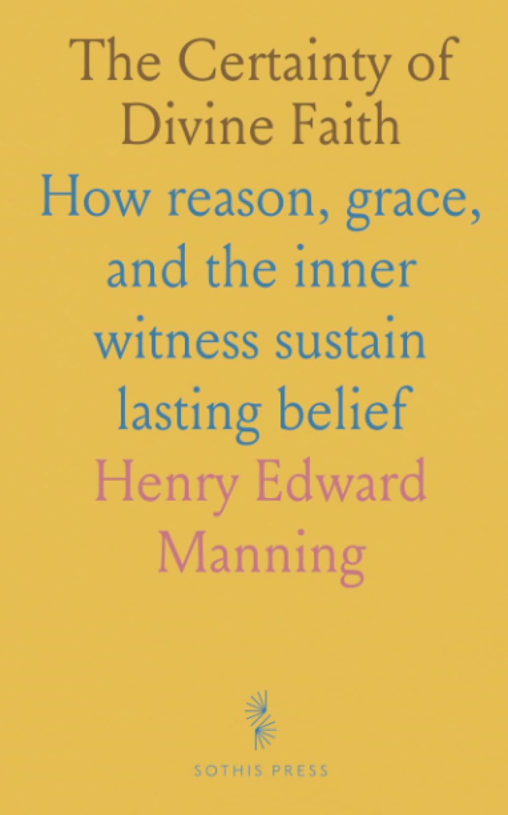 The Certainty of Divine Faith: How reason, grace, and the inner witness sustain lasting belief
