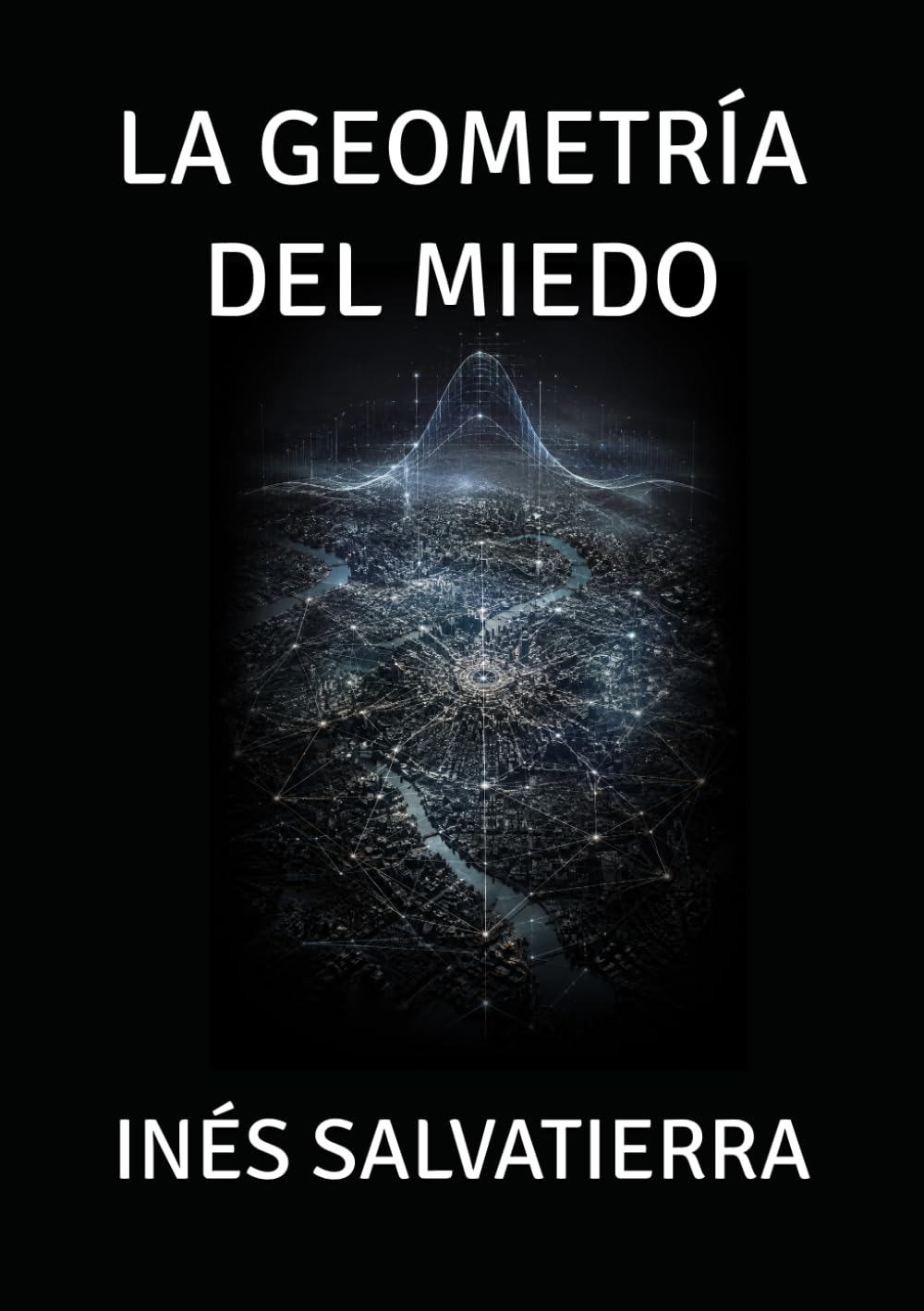 LA GEOMETRÍA DEL MIEDO