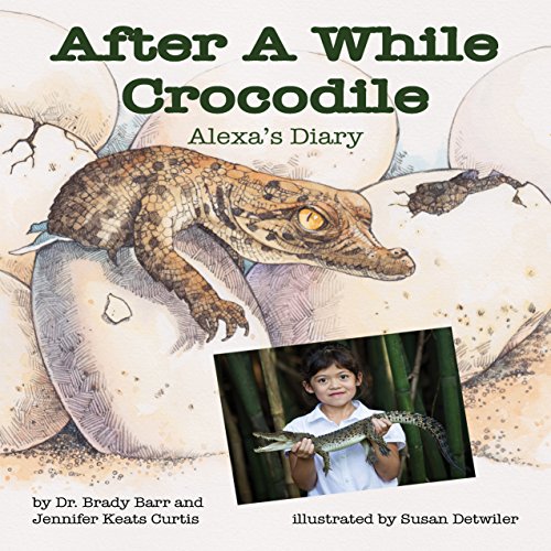 After a While Crocodile: Alexa's Diary by Dr. Brady Barr, Jennifer Keats Curtis episode artwork