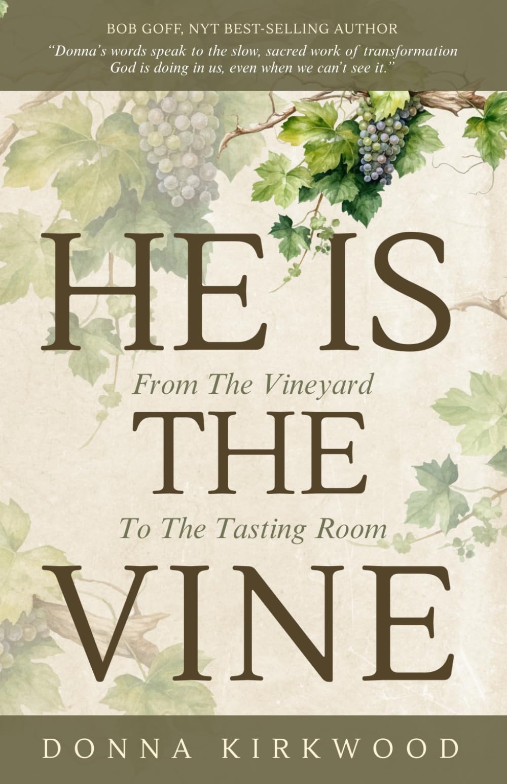 He Is the Vine: From the Vineyard to the Tasting Room