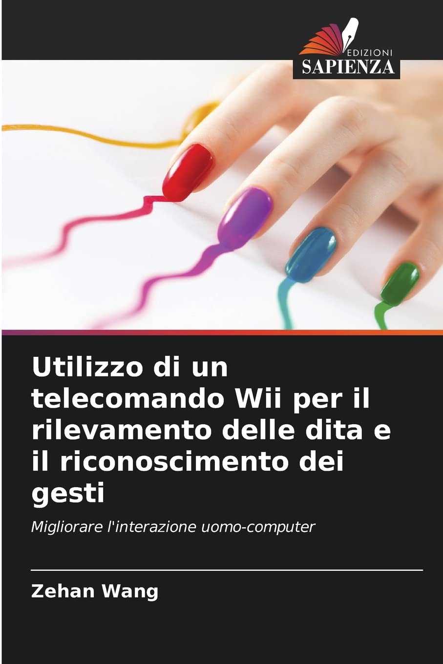 Utilizzo di un telecomando Wii per il rilevamento delle dita e il riconoscimento dei gesti: Migliorare l'interazione uomo-computer (Italian Edition)