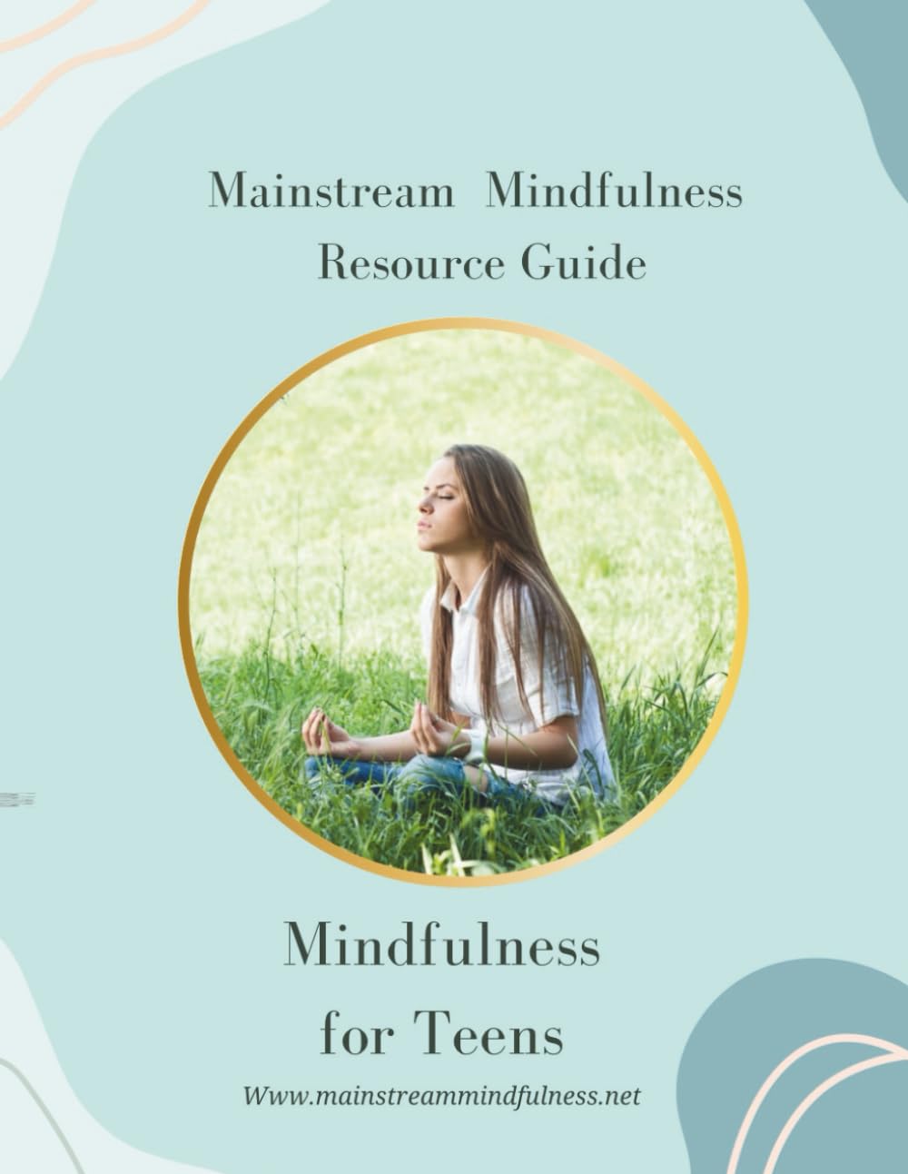 Mindfulness for Teens workbook: Nurturing your child's Emotional Intelligence