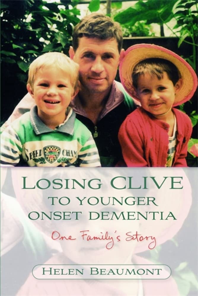 Losing Clive to Younger Onset Dementia: One Family's Story - A B