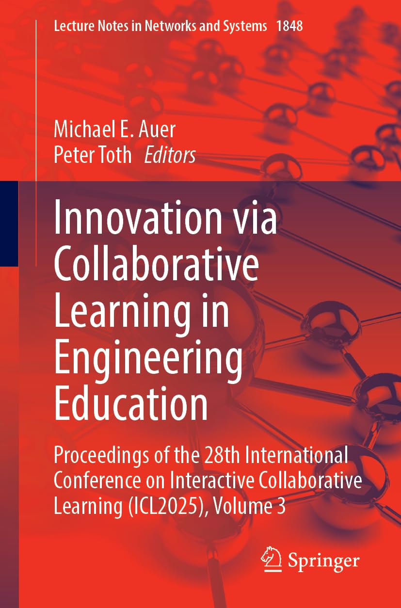 Innovation via Collaborative Learning in Engineering Education: Proceedings of the 28th International Conference on Interactive Collaborative Learning (ICL2025), Volume 3