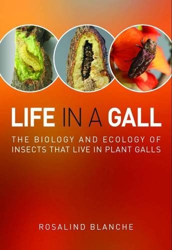 Life in a Gall: The Biology and Ecology of Insects that Live in Plant Galls
